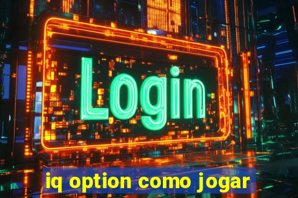 iq option como jogar